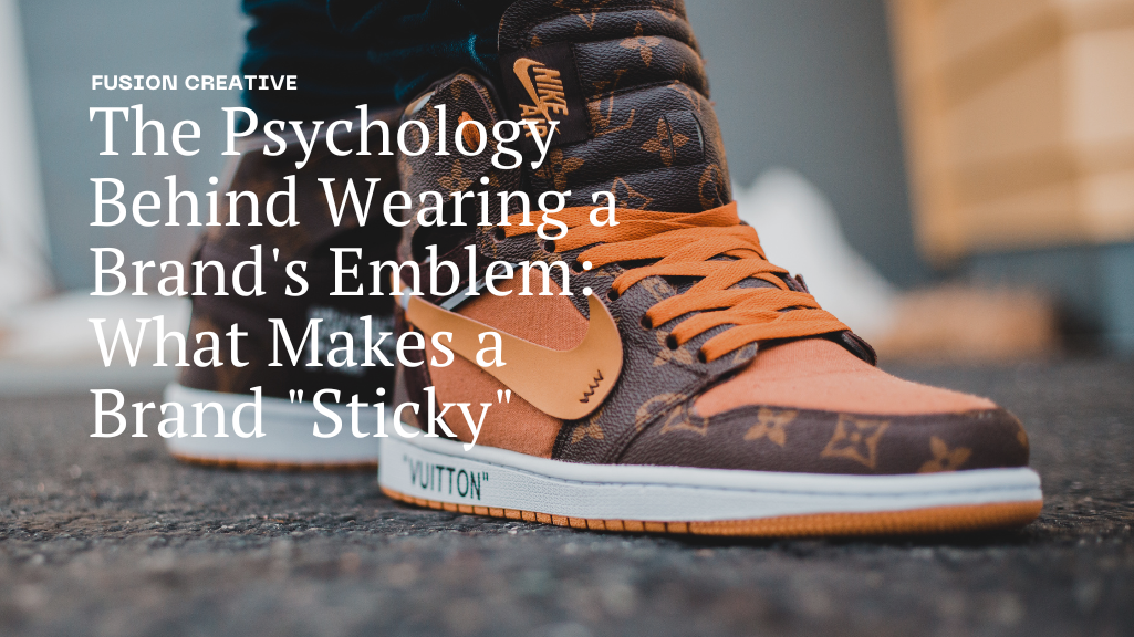 The Psychology Behind Wearing a Brand's Emblem: What Makes a Brand "Sticky"