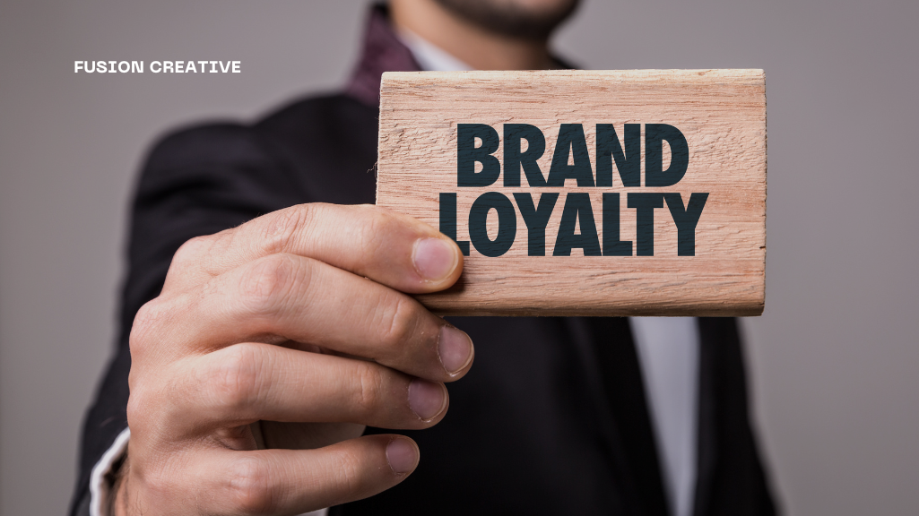 build brand loyalty with fusion creative